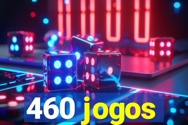460 jogos